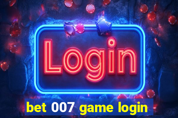 bet 007 game login
